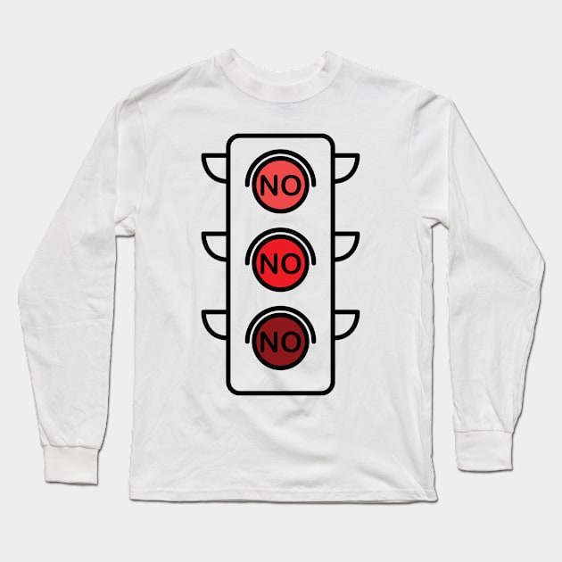 Red Traffic Light No! No! No! Long Sleeve T-Shirt by andantino